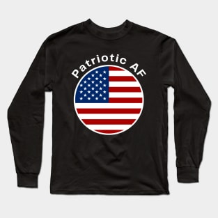 Patriotic AF Long Sleeve T-Shirt